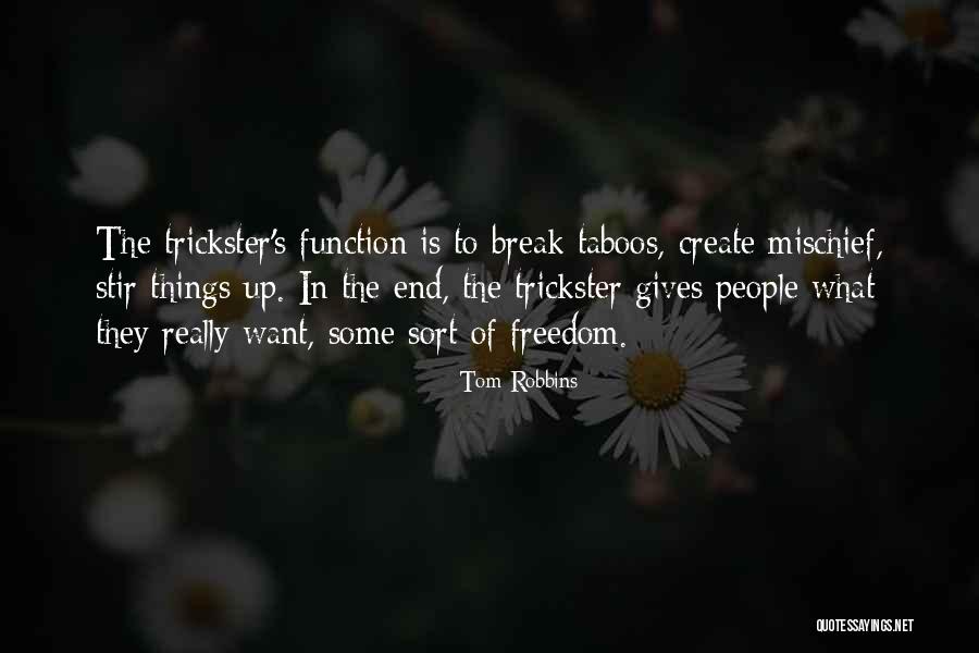 Trickster Quotes By Tom Robbins