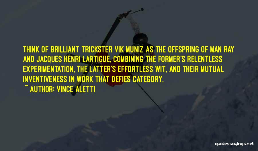 Trickster Quotes By Vince Aletti