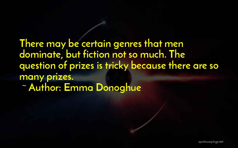 Tricky Question Quotes By Emma Donoghue