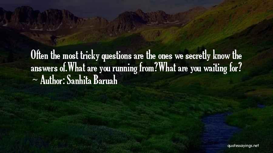 Tricky Question Quotes By Sanhita Baruah