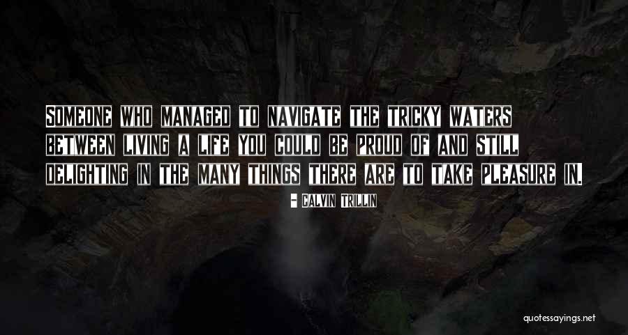 Tricky Waters Quotes By Calvin Trillin Tricky Waters Quotes By Calvin Trillin