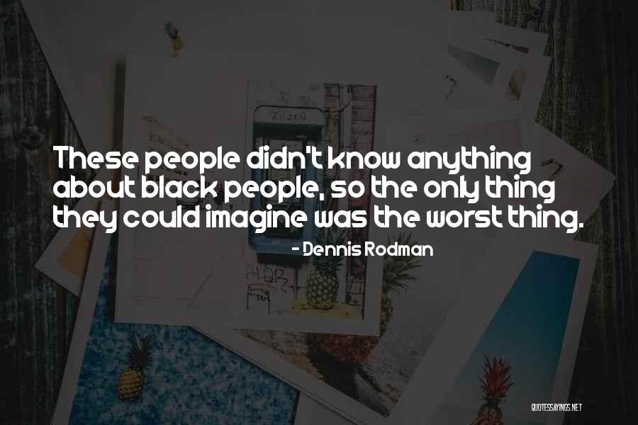 Tridant Quotes By Dennis Rodman Tridant Quotes By Dennis Rodman