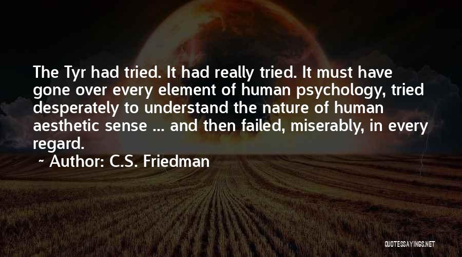 Tried And Failed Quotes By C.S. Friedman