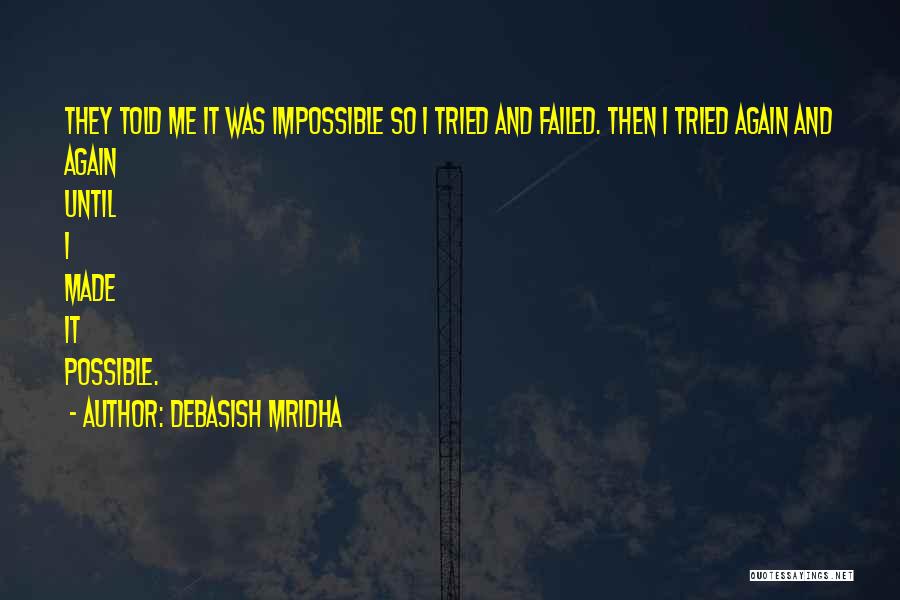 Tried And Failed Quotes By Debasish Mridha