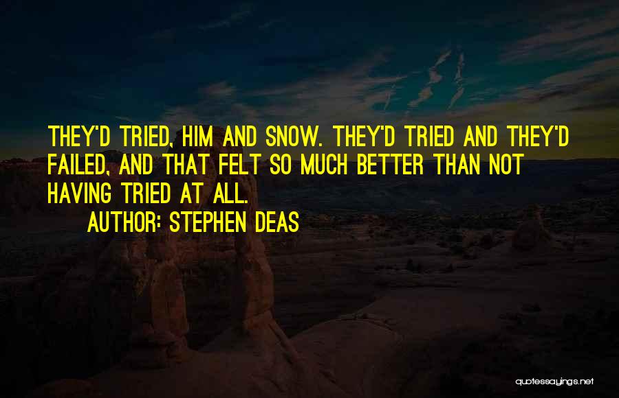 Tried And Failed Quotes By Stephen Deas