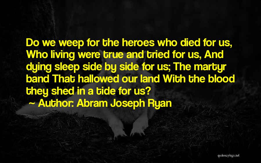 Tried And True Quotes By Abram Joseph Ryan