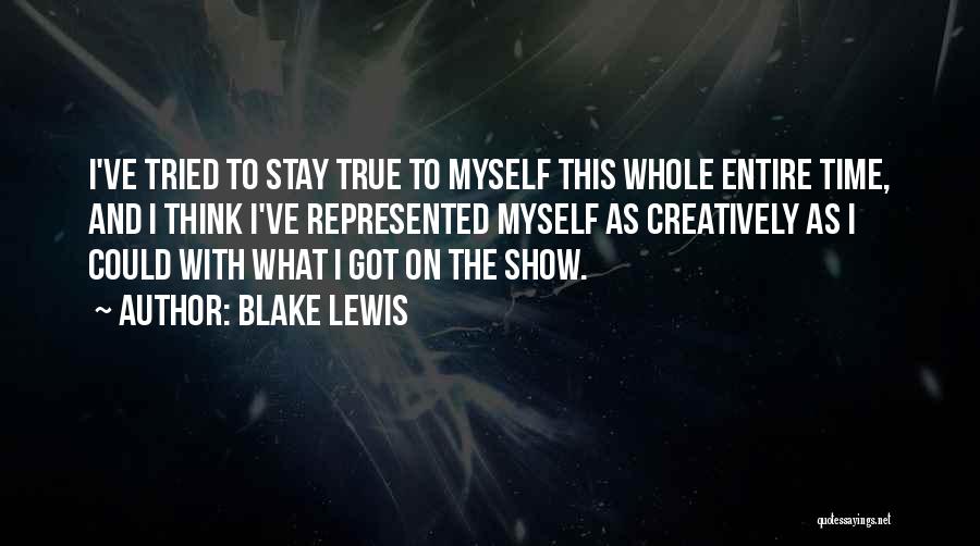 Tried And True Quotes By Blake Lewis