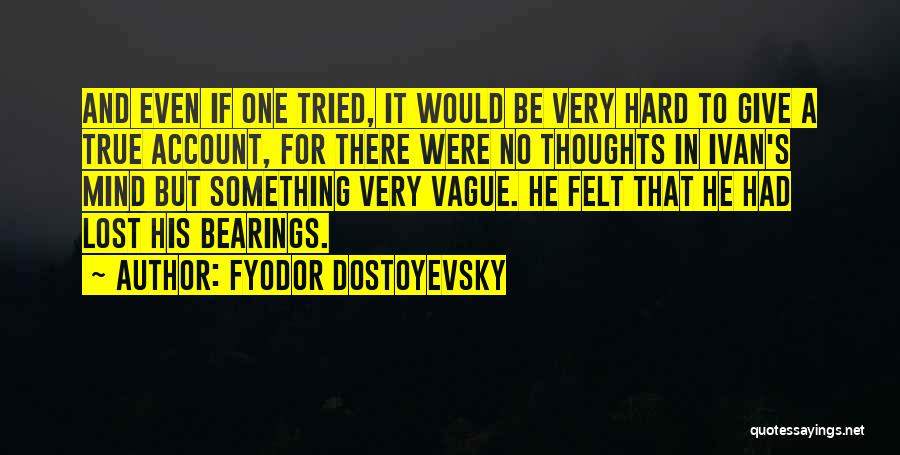 Tried And True Quotes By Fyodor Dostoyevsky