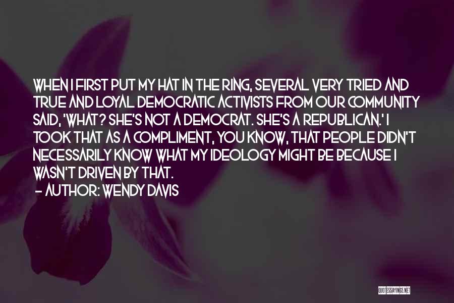 Tried And True Quotes By Wendy Davis