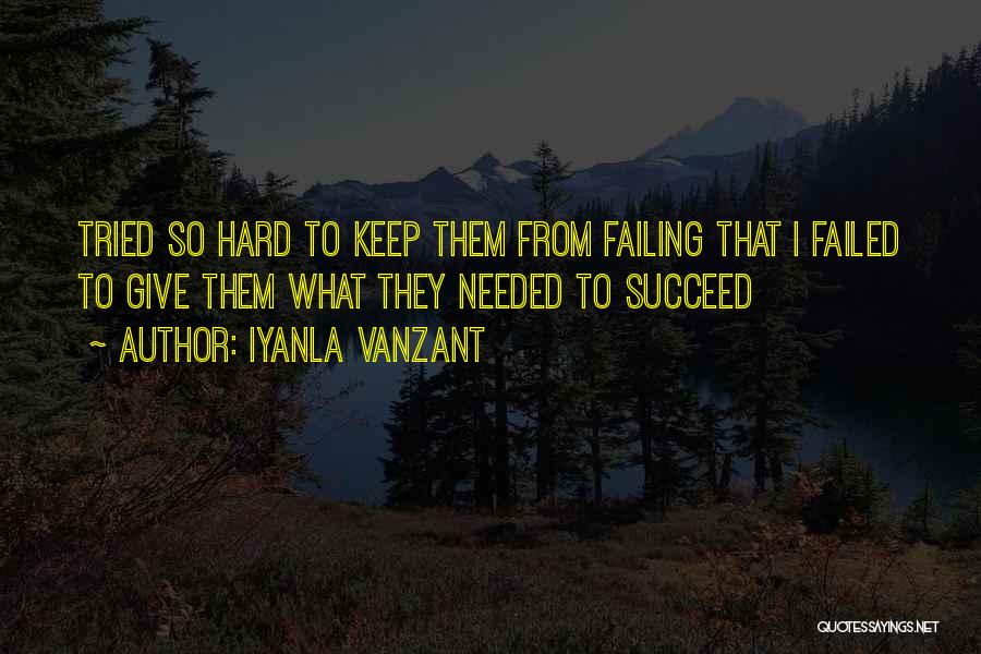 Tried Hard But Failed Quotes By Iyanla Vanzant