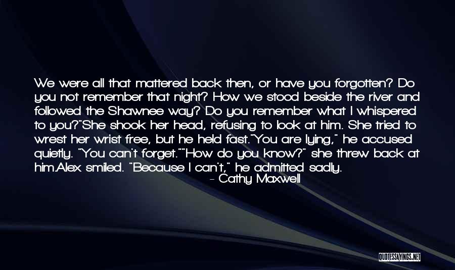 Tried To Forget You Quotes By Cathy Maxwell Tried To Forget You Quotes By Cathy Maxwell
