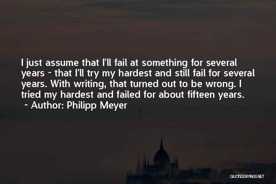 Tried Your Hardest But Failed Quotes By Philipp Meyer