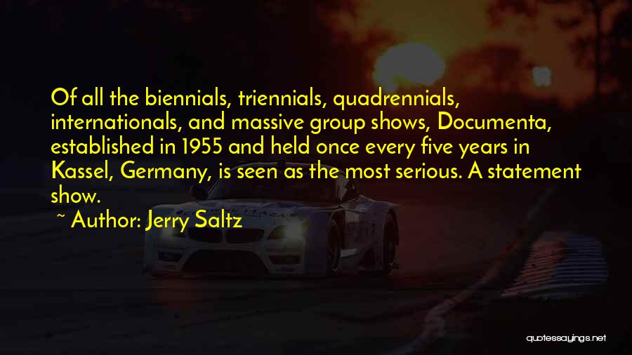 Triennials Quotes By Jerry Saltz