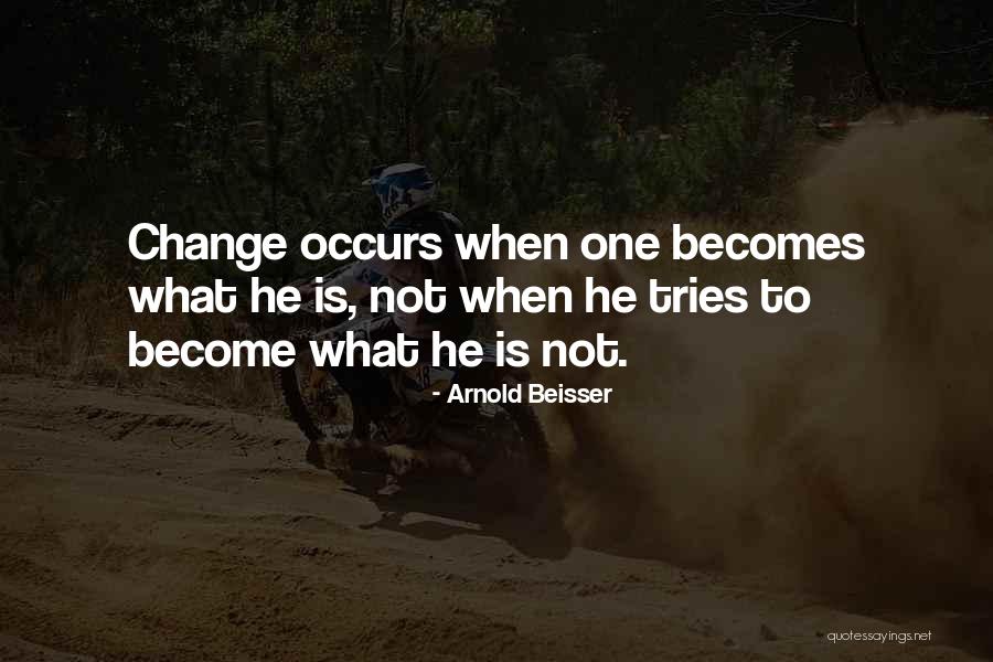 Tries To Change Quotes By Arnold Beisser Tries To Change Quotes By Arnold Beisser