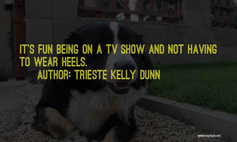 Trieste Kelly Dunn Quotes 1247708