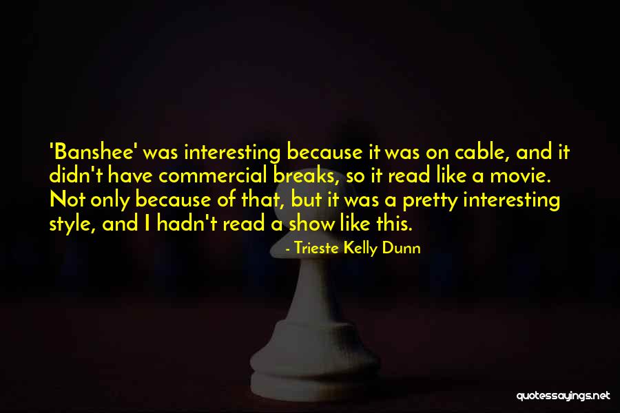 Trieste Kelly Dunn Quotes 611498 Trieste Kelly Dunn Quotes 611498