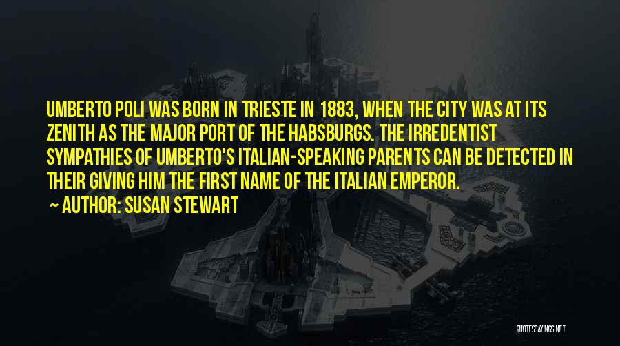 Trieste Quotes By Susan Stewart