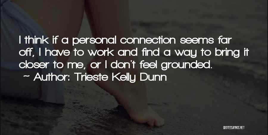 Trieste Quotes By Trieste Kelly Dunn