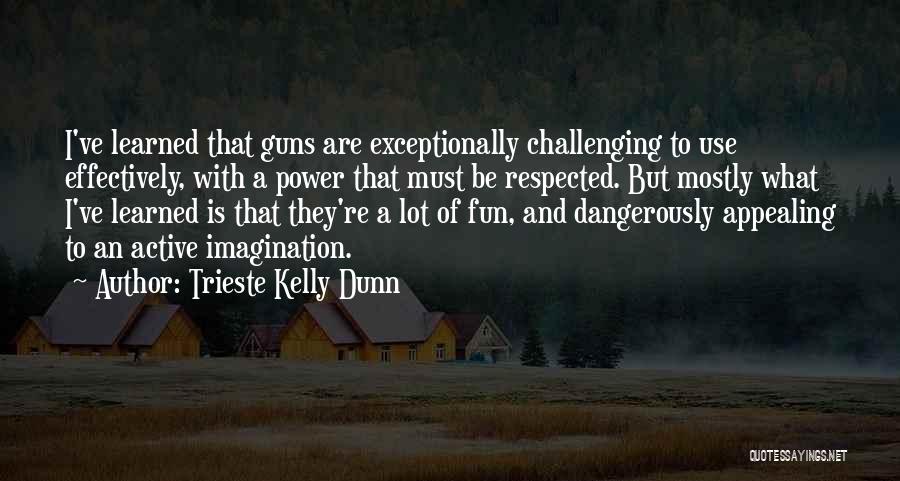 Trieste Quotes By Trieste Kelly Dunn