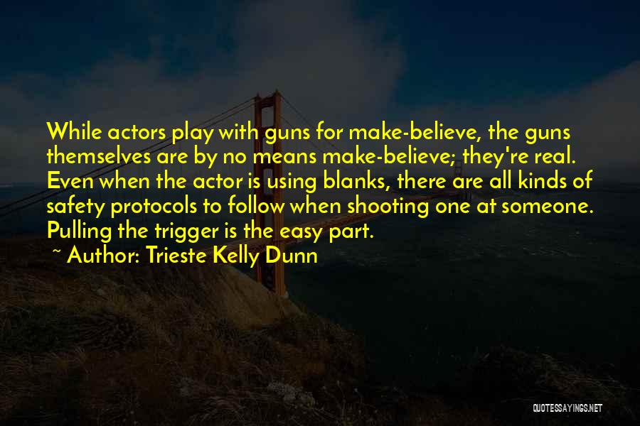 Trieste Quotes By Trieste Kelly Dunn