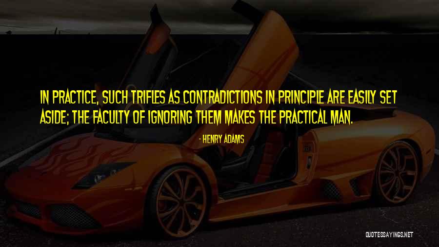 Trifles Man Quotes By Henry Adams Trifles Man Quotes By Henry Adams