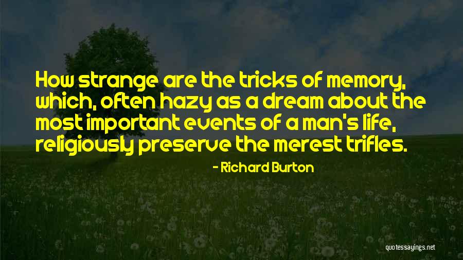 Trifles Man Quotes By Richard Burton Trifles Man Quotes By Richard Burton