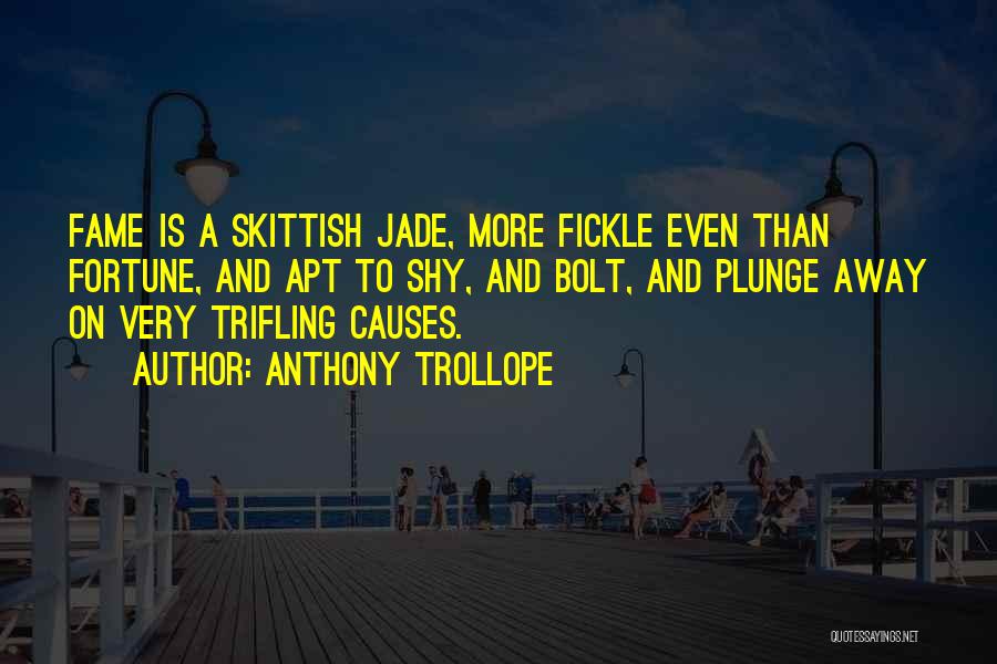 Trifling Quotes By Anthony Trollope