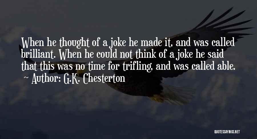Trifling Quotes By G.K. Chesterton