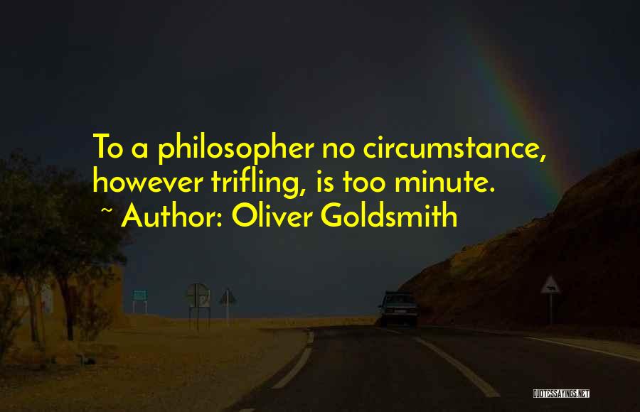 Trifling Quotes By Oliver Goldsmith