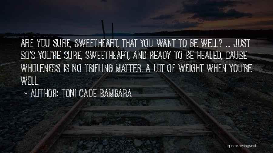 Trifling Quotes By Toni Cade Bambara