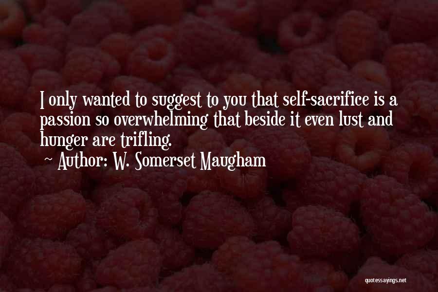 Trifling Quotes By W. Somerset Maugham