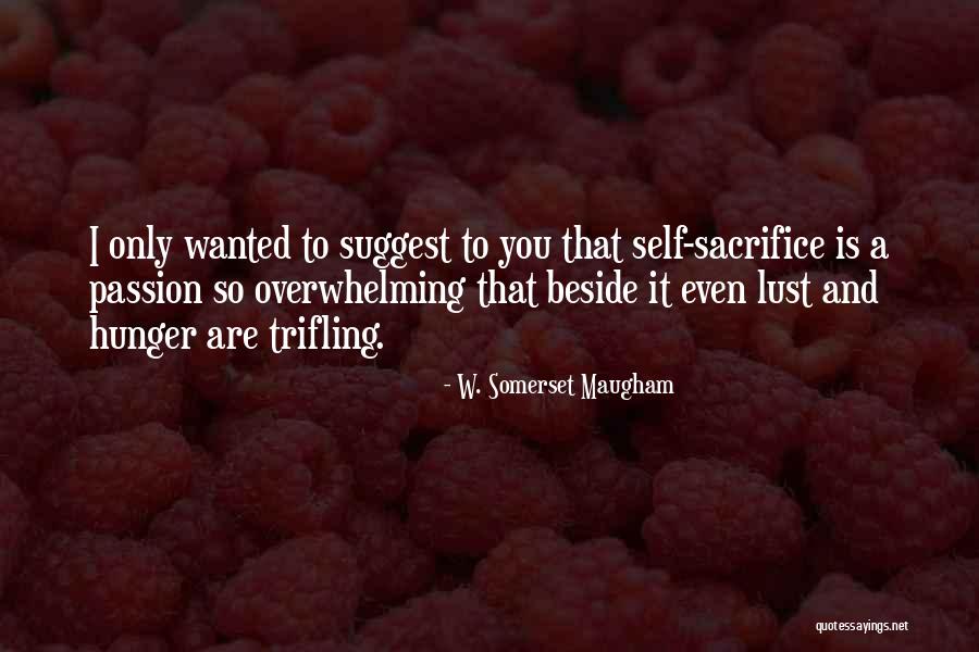 Trifling Quotes By W. Somerset Maugham