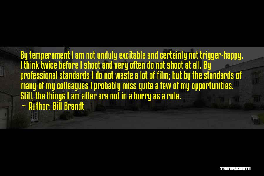 Trigger Bill Quotes By Bill Brandt