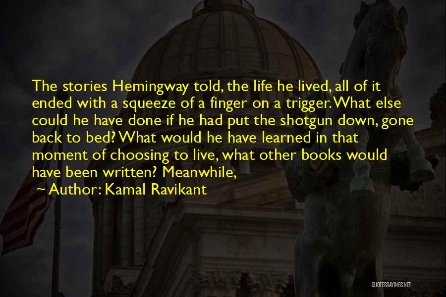 Trigger Finger Quotes By Kamal Ravikant