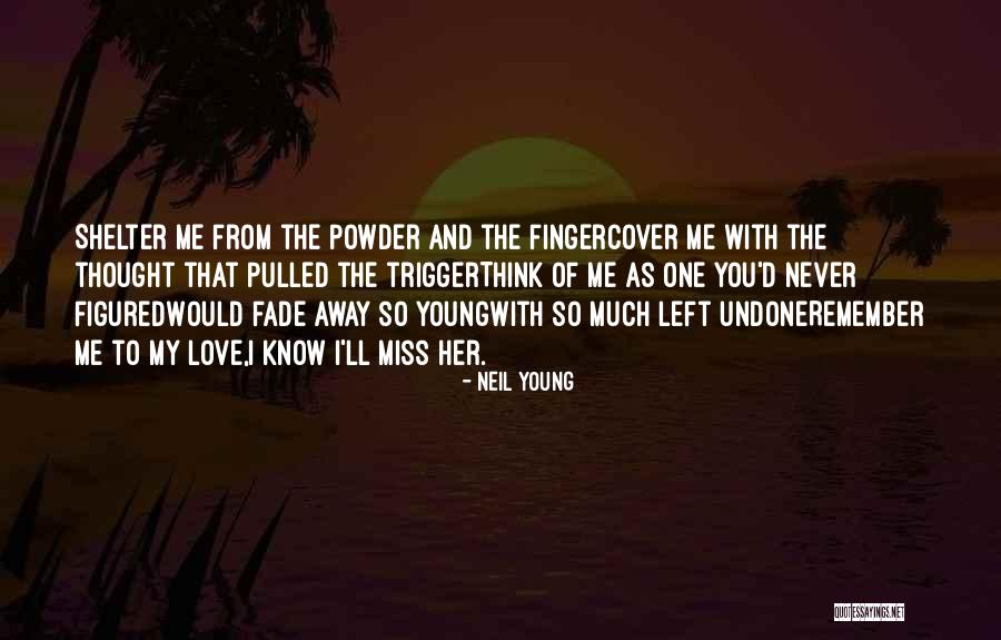 Trigger Finger Quotes By Neil Young