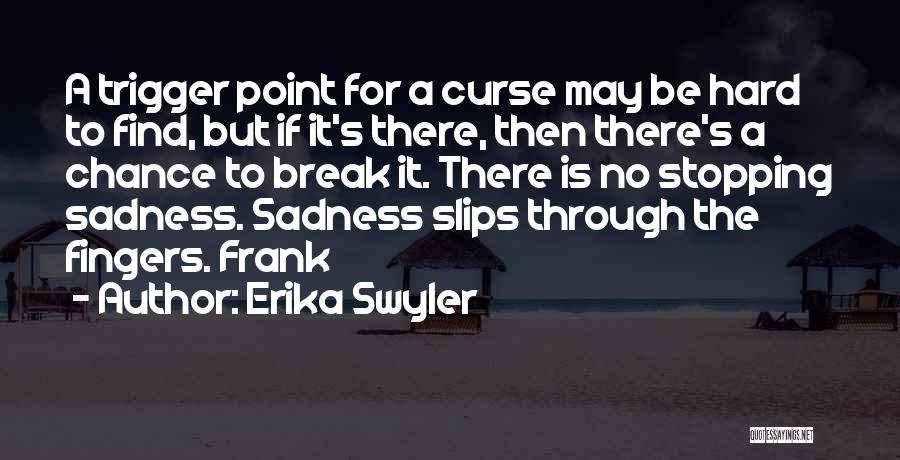 Trigger Point Quotes By Erika Swyler