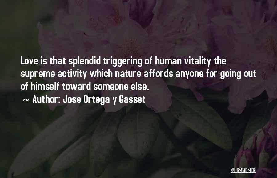 Triggering Quotes By Jose Ortega Y Gasset