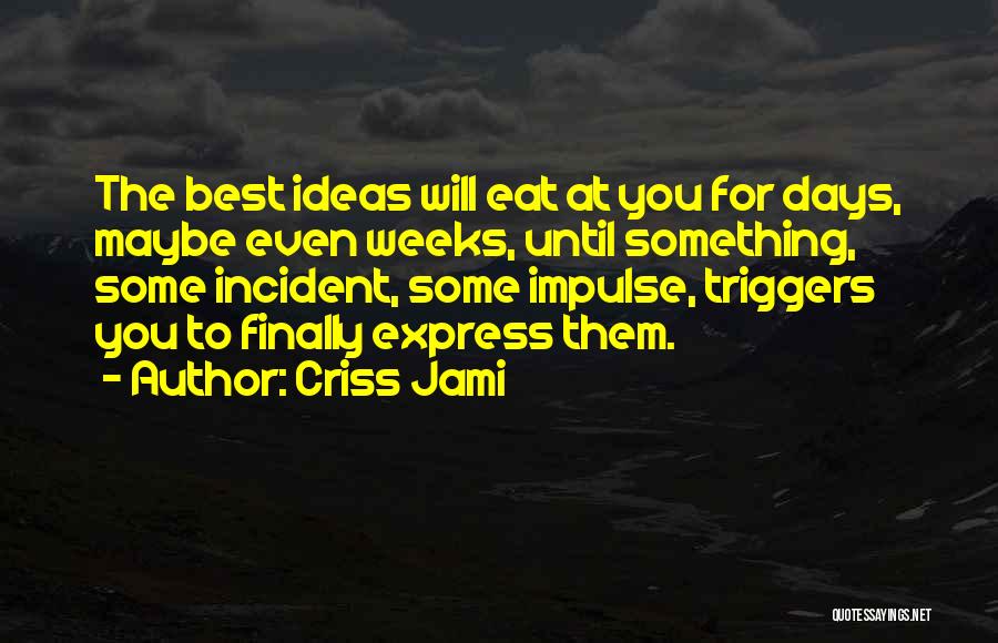 Triggers Best Quotes By Criss Jami