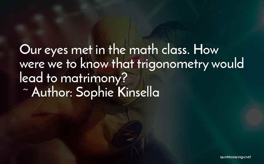 Trigonometry Math Quotes By Sophie Kinsella
