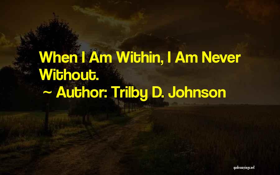 Trilby D. Johnson Quotes 770839