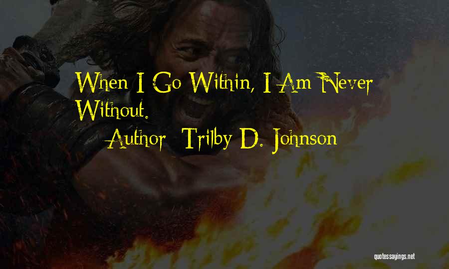 Trilby D. Johnson Quotes 885723