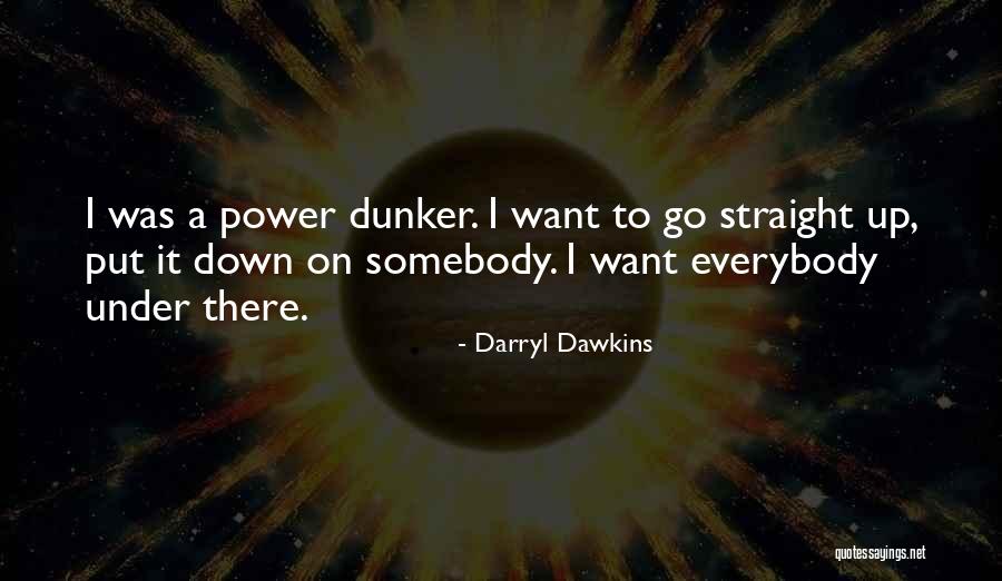 Trilhas Quotes By Darryl Dawkins Trilhas Quotes By Darryl Dawkins