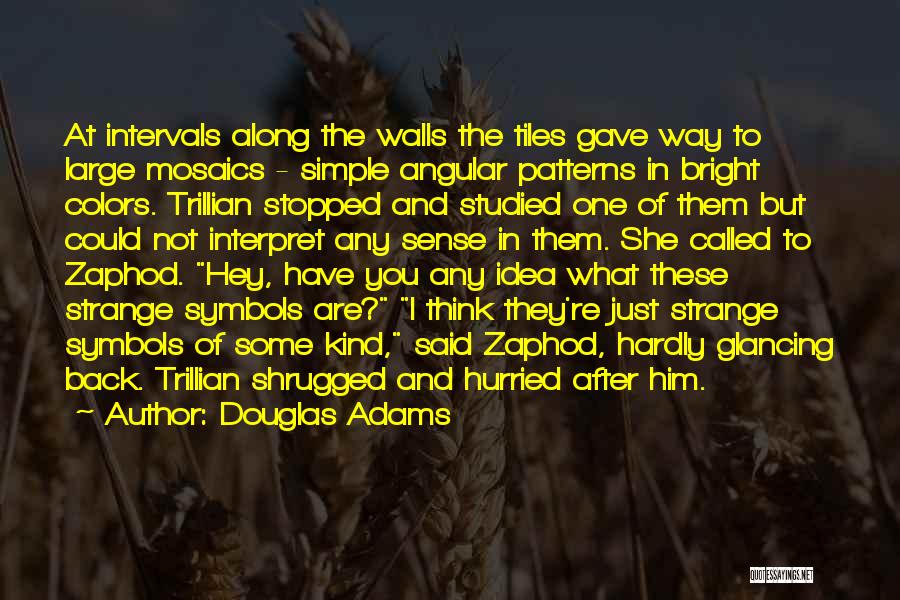 Trillian Quotes By Douglas Adams