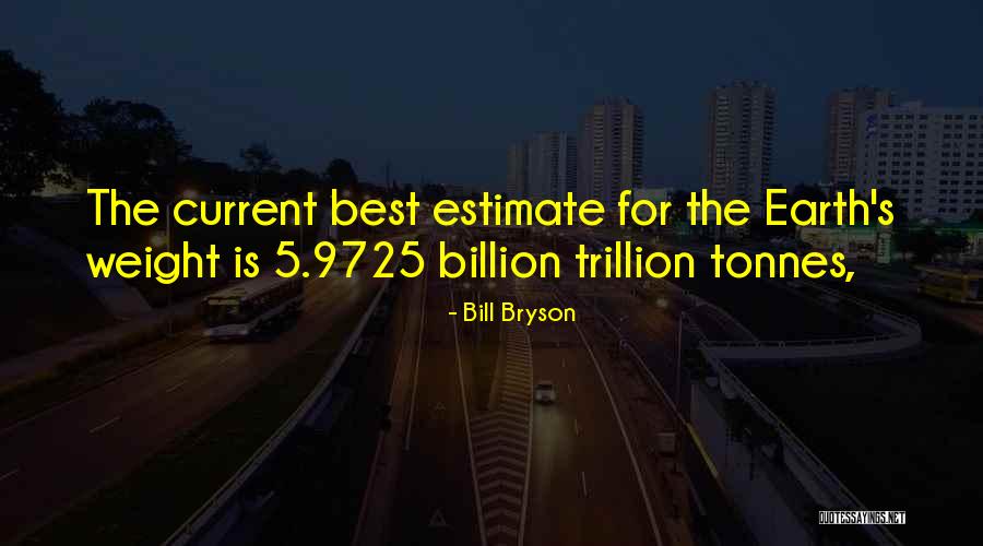 Trillion Quotes By Bill Bryson Trillion Quotes By Bill Bryson