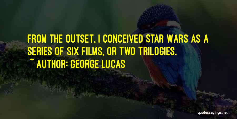 Trilogies Quotes By George Lucas