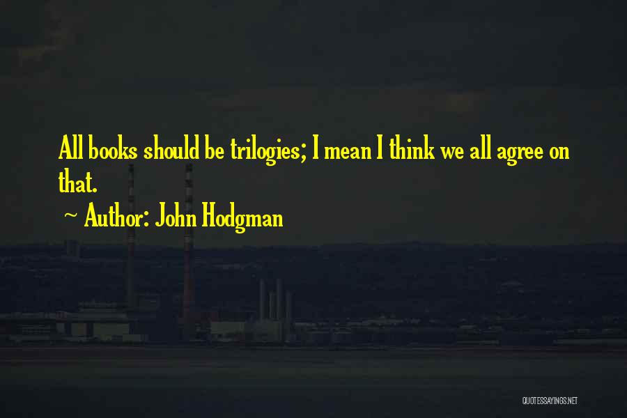 Trilogies Quotes By John Hodgman