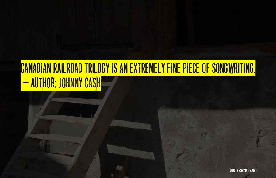 Trilogies Quotes By Johnny Cash