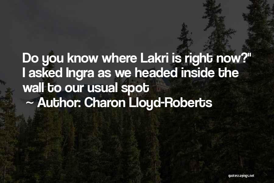 Trilogy Quotes By Charon Lloyd-Roberts