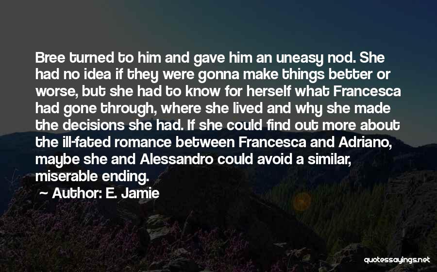 Trilogy Quotes By E. Jamie Trilogy Quotes By E. Jamie