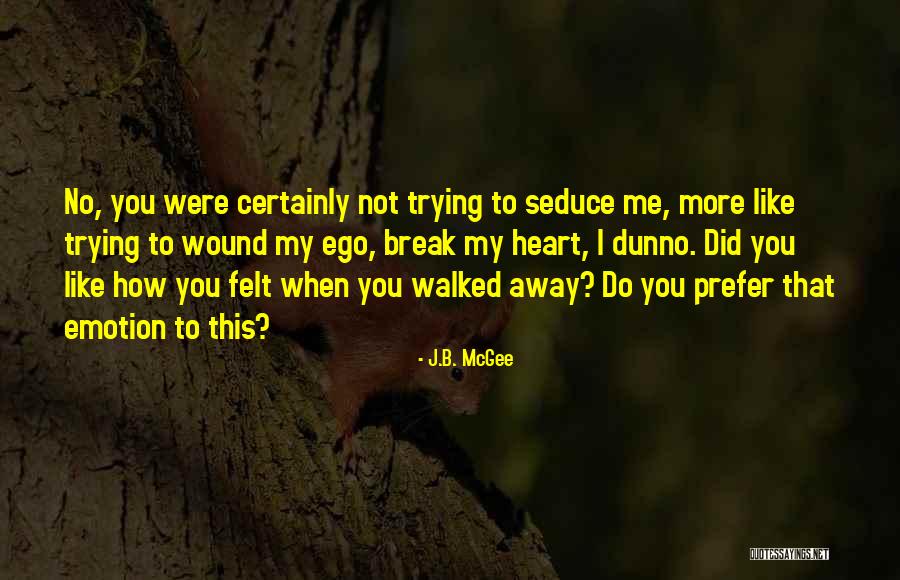 Trilogy Quotes By J.B. McGee